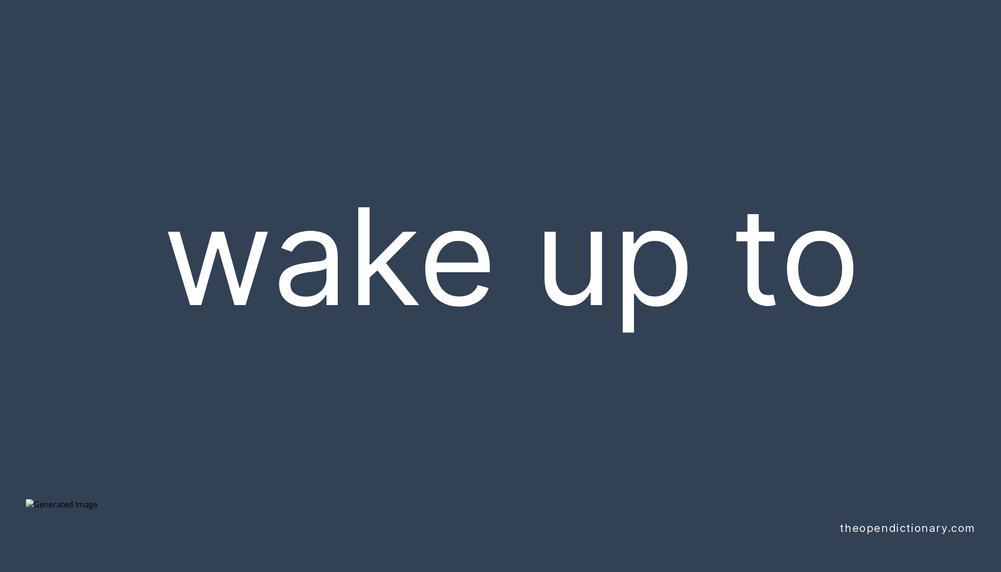 wake-up-to-phrasal-verb-wake-up-to-definition-meaning-and-example